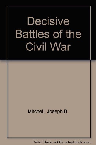 Mitchell/Decisive Battles Of The Civil War